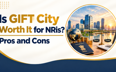Is GIFT City Worth It for NRIs? Pros and Cons Explained